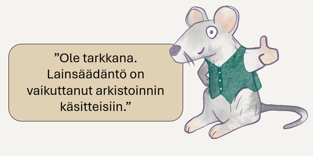 Piirroshiiri kehottaa olemaan tarkkana, koska lainsäädäntö on vaikuttanut arkistoinnin käsitteisiin.