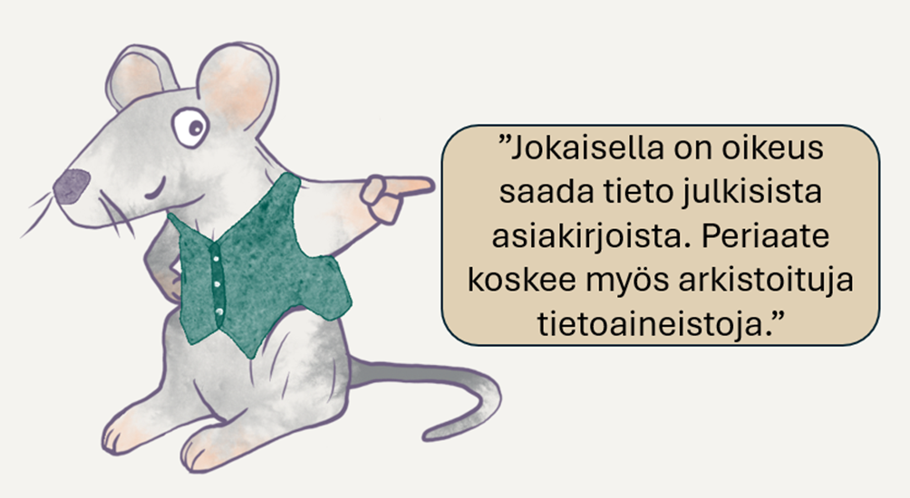 Piirroshiiri kertoo, etä jokaisella on oikeus saada tieto julkisista asiakirjoista. Periaate koskee myös arkistoituja tietoaineistoja.