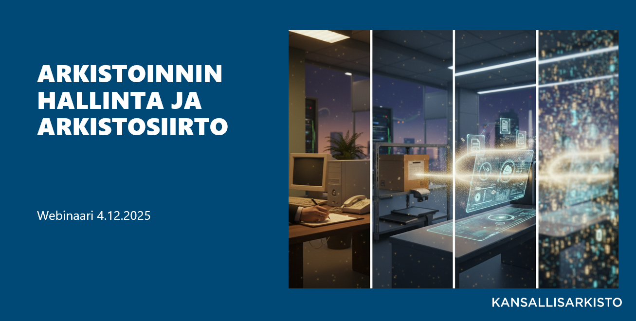 Arkistoinnin hallinta ja arkistosiirto webinaarin aloitusdia ja linkki webinaaritallenteeseen.